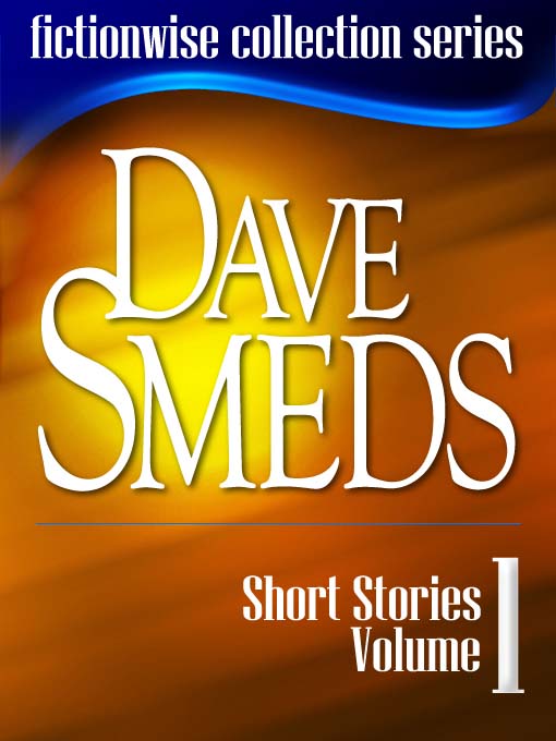 Title details for Dave Smeds: Short Stories, Volume 1 by Dave Smeds - Available